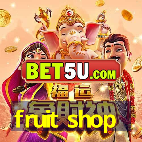 fruit shop